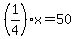 %281%2F4%29x=50