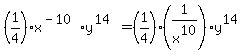 %281%2F4%29x%5E%28-10%29y%5E%2814%29=%281%2F4%29%281%2Fx%5E10%29y%5E14