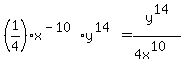 %281%2F4%29x%5E%28-10%29y%5E%2814%29=y%5E14%2F%284x%5E10%29