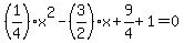 %281%2F4%29x%5E2-%283%2F2%29x%2B9%2F4%2B1=0