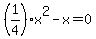 %281%2F4%29x%5E2-x=0