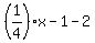 %281%2F4%29x-1-2