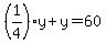 %281%2F4%29y%2By=60