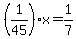 %281%2F45%29%2Ax+=+1%2F7