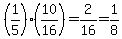 %281%2F5%29%2810%2F16%29=2%2F16=1%2F8
