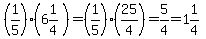 %281%2F5%29%286%261%2F4%29=%281%2F5%29%2825%2F4%29=5%2F4=1%261%2F4