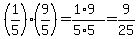 %281%2F5%29%2A%289%2F5%29+=+%281%2A9%29%2F%285%2A5%29+=+9%2F25