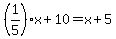 %281%2F5%29x%2B10=x%2B5
