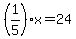 %281%2F5%29x=24