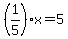 %281%2F5%29x=5