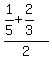 %281%2F5+%2B+2%2F3%29%2F2
