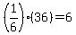 %281%2F6%29%2836%29+=+6