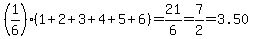 %281%2F6%29%2A%281%2B2%2B3%2B4%2B5%2B6%29+=+21%2F6+=+7%2F2+=+3.50