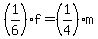 %281%2F6%29%2Af+=+%281%2F4%29%2Am