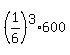 %281%2F6%29%5E3%2A600
