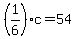 %281%2F6%29c=54