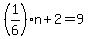 %281%2F6%29n%2B2=9