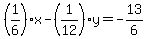 %281%2F6%29x-%281%2F12%29y=-13%2F6