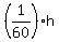 %281%2F60%29h