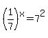 %281%2F7%29%5Ex+=+7%5E2