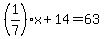 %281%2F7%29x%2B14=63