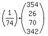 %281%2F74%29%2A%28%0D%0A+matrix%28+4%2C+1%2C+%0D%0A354%2C26%2C70%2C342%29%29
