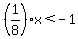 %281%2F8%29x%3C-1
