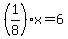 %281%2F8%29x=6