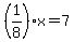 %281%2F8%29x+=+7