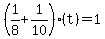 %281%2F8%2B1%2F10%29%28t%29=1