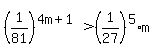 %281%2F81%29%5E%284m%2B1%29%3E%281%2F27%29%5E5%2Am