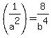 %281%2Fa%5E2%29=8%2Fb%5E4