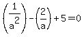 %281%2Fa%5E2%29-%282%2Fa%29%2B5=0