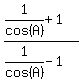 %281%2Fcos%28A%29%2B1%29%2F%281%2Fcos%28A%29-1%29