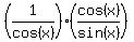 %281%2Fcos%28x%29%29%2A%28cos%28x%29%2Fsin%28x%29%29