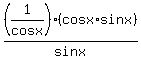 %281%2Fcosx%29%28cosx%2Asinx%29%2Fsinx