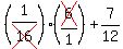 %281%2Fcross%2816%29%29%28cross%286%29%2F1%29%2B7%2F12