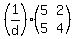 %281%2Fd%29%28matrix%282%2C2%2C5%2C2%2C5%2C4%29%29