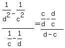 %281%2Fd%5E2-1%2Fc%5E2%29%2F%281%2Fc-1%2Fd%29+=%28c%2Fd-d%2Fc%29%2F%28d-c%29