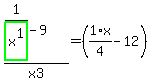 %281%2Fhighlight_green%28+x%5E1+%29-9%29%2Fx3=%281%2F4%2Ax-12%29