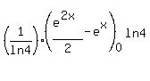 %281%2Fln4%29%2A%28e%5E%282x%29%2F2+-+e%5Ex%29%5B0%5D%5Eln4