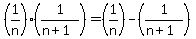%281%2Fn%29%281%2F%28n%2B1%29%29=%281%2Fn%29-%281%2F%28n%2B1%29%29