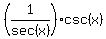 %281%2Fsec%28x%29%29csc%28x%29