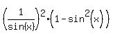 %281%2Fsin%28x%29%29%5E2%281-sin%5E2%28x%29%29