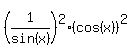 %281%2Fsin%28x%29%29%5E2%28cos%28x%29%29%5E2