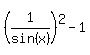 %281%2Fsin%28x%29%29%5E2-1