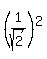 %281%2Fsqrt%282%29%29%5E2