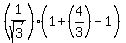 %281%2Fsqrt%283%29%29%2A%281+%2B+%284%2F3%29+-+1%29