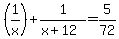 %281%2Fx%29%2B1%2F%28x%2B12%29+=+5%2F72