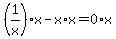 %281%2Fx%29x-x%2Ax=0%2Ax